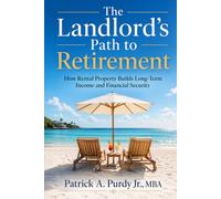The Landlord's Path to Retirement: How Rental Property Builds Long-Term Income and Financial Security