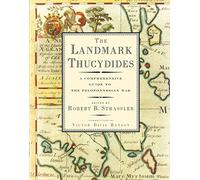 The Landmark Thucydides: A Comprehensive Guide to the Peloponnesian War