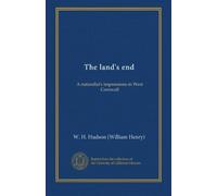 The land's end: A naturalist's impressions in West Cornwall