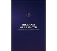 The Lands of Aramoth: A fantasy about the courage to look beyond your own borders