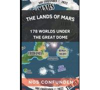 The Lands of Mars: 178 Worlds Under the Great Dome (TERRA-INFINITA)