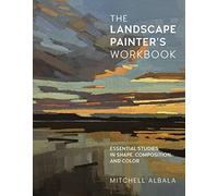 The Landscape Painter's Workbook: Essential Studies in Shape, Composition, and Color (6) (For Artists)