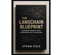 The LangChain Blueprint: A Beginner-Friendly Guide to Building Real AI Solutions