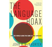 The Language Hoax: Why the World Looks the Same in Any Language