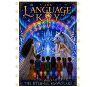 The Language Key: The Eternal Snowflake Book 8