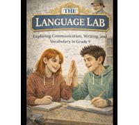 The Language Lab: Exploring Communication, Writing, and Vocabulary in Grade 9