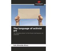 The language of activist art: The “Bandeiras Action” of the Frente 3 de Fevereiro art collective