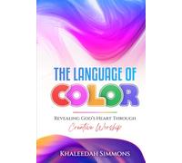 The Language of Color: Revealing God’s Heart Through Creative Worship