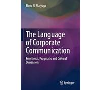 The Language of Corporate Communication: Functional, Pragmatic and Cultural Dimensions