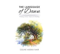 The Language of Dawn: Finding Justice, Hope and Healing