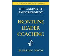 The Language of Empowerment: Frontline Leader Coaching (The Languages Series of Business Books)