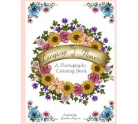 The Language of Flowers: A Floriography Coloring Book