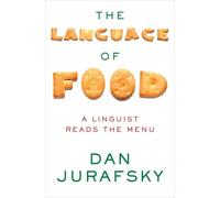 The Language of Food: A Linguist Reads the Menu