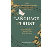 The Language of Gratitude: How Thankfulness Restores Joy, Peace and Spiritual Clarity (The Covenant Language Series)