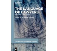 The Language of Lawyers: A European Perspective: 11 (Foundations in Language and Law [FLL], 11)