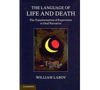 The Language of Life and Death Paperback: The Transformation of Experience in Oral Narrative