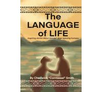 The Language of Life: Inspiring stories about rescue dogs rescuing humans