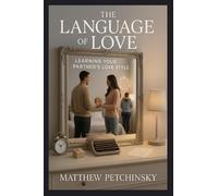The Language of Love: Learning Your Partner's Love Style (Apophis Love)