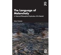 The Language of Melancholy: A Historical-Philosophical Exploration of Its Potential