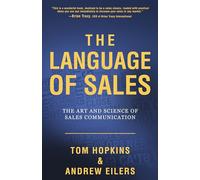 The Language of Sales: The Art and Science of Sales Communication