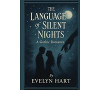THE LANGUAGE OF SILENT NIGHTS: A Gothic Romance