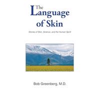 The Language of Skin: Stories of Skin, Science, and the Human Spirit