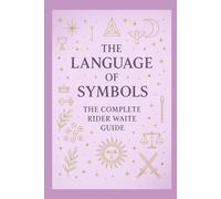 The Language of Symbols: The Complete Rider Waite guide (Blossom Learning Series)