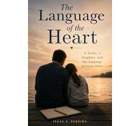The Language of the Heart. A father, a daughter, and the language between them.