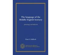 The language of the Middle English bestiary: phonology and inflection
