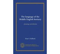 The language of the Middle English bestiary: phonology and inflection