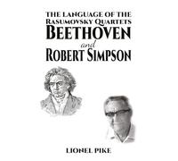 The Language of the Rasumovsky Quartets: Beethoven and Robert Simpson