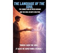 The Language of the Soul: The Connection Between Humans and the Soul in God's Creation.
