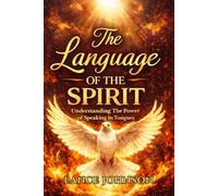 The Language of the Spirit: Understanding the Power of Speaking in Tongues