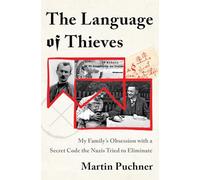 The Language of Thieves: My Family's Obsession with a Secret Code the Nazis Tried to Eliminate