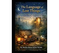 THE LANGUAGE OF THINGS LOST: Poems of Loss, Longing, and Spiritual Transformation