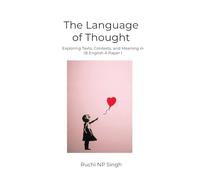 THE LANGUAGE OF THOUGHT: Exploring Texts, Contexts, and Meaning in IB English A: Paper 1