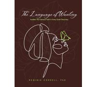 The Language of Wanting: Awaken Your Sensual Truth in Every Quiet Discovery