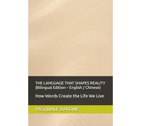 THE LANGUAGE THAT SHAPES REALITY 塑造现实的语言: How Language Creates the World We Live In 语言如何创造我们所生活的世界
