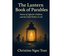 The Lantern Book of Parables: Book I of the Lantern Series (Illuvion - The School of Life - The Lantern Series)