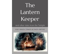 The Lantern Keeper: and other tales from the Twilight