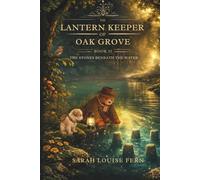 The Lantern Keeper Of Oak Grove: Book II - The Stones Beneath The Water