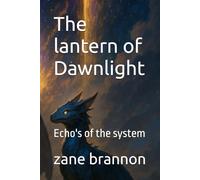 The lantern of Dawnlight: Echo's of the system