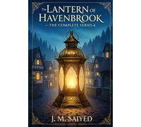 The Lantern of Havenbrook: The Complete Series: Books 1-4 in One Volume