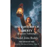The Lantern of Liberty: Benjamin Tallmadge (Series 51: The Sons of Liberty)