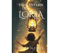 The Lantern of Loria: 1 (The Lantern Bearer Chronicles)