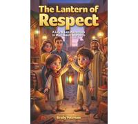 The Lantern of Respect: A Lily & Leo Adventure in Marrakesh, Morocco
