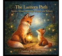 The Lantern Path: Stories About Learning, Change, and Bravery