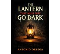 The Lantern That Must Not Go Dark!