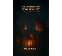 The Lantern That Never Burns Out: 3 (Threads of Light)