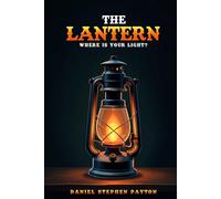 The Lantern: Where is your light?